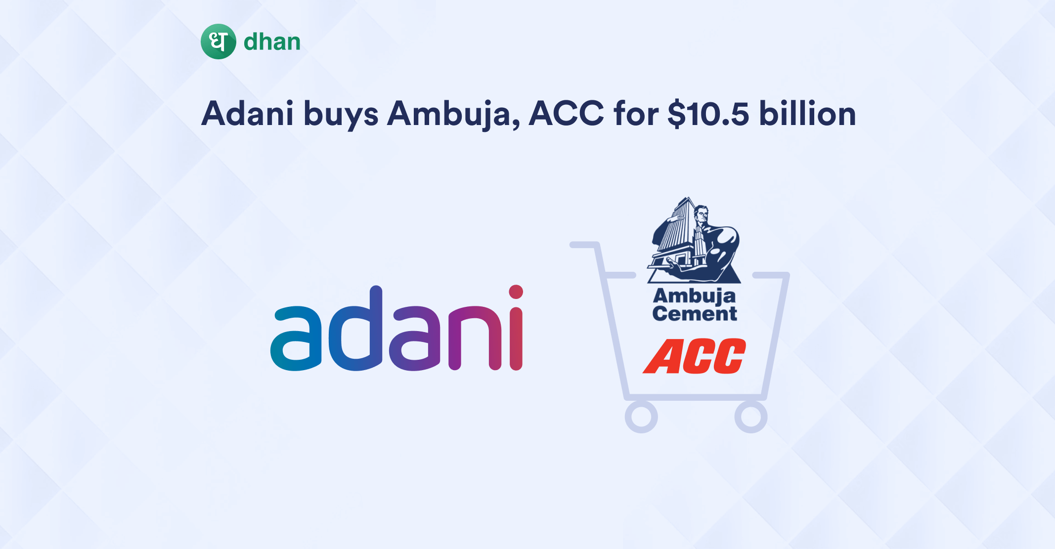 Adani Acquires Holcim Stake in ACC-Ambuja for $10.5 Billion