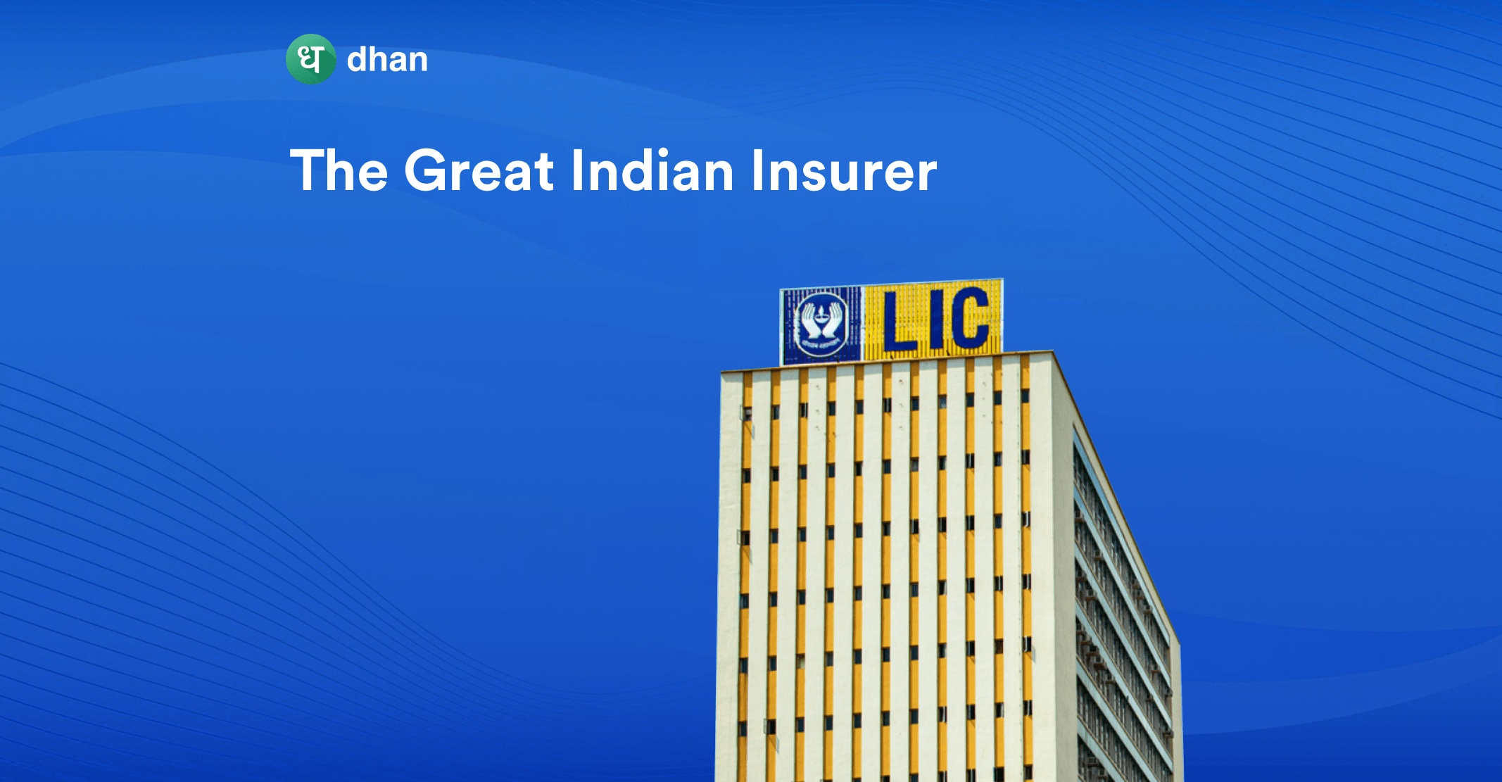 Life Insurance Corporation of India - The Great Indian Insurer