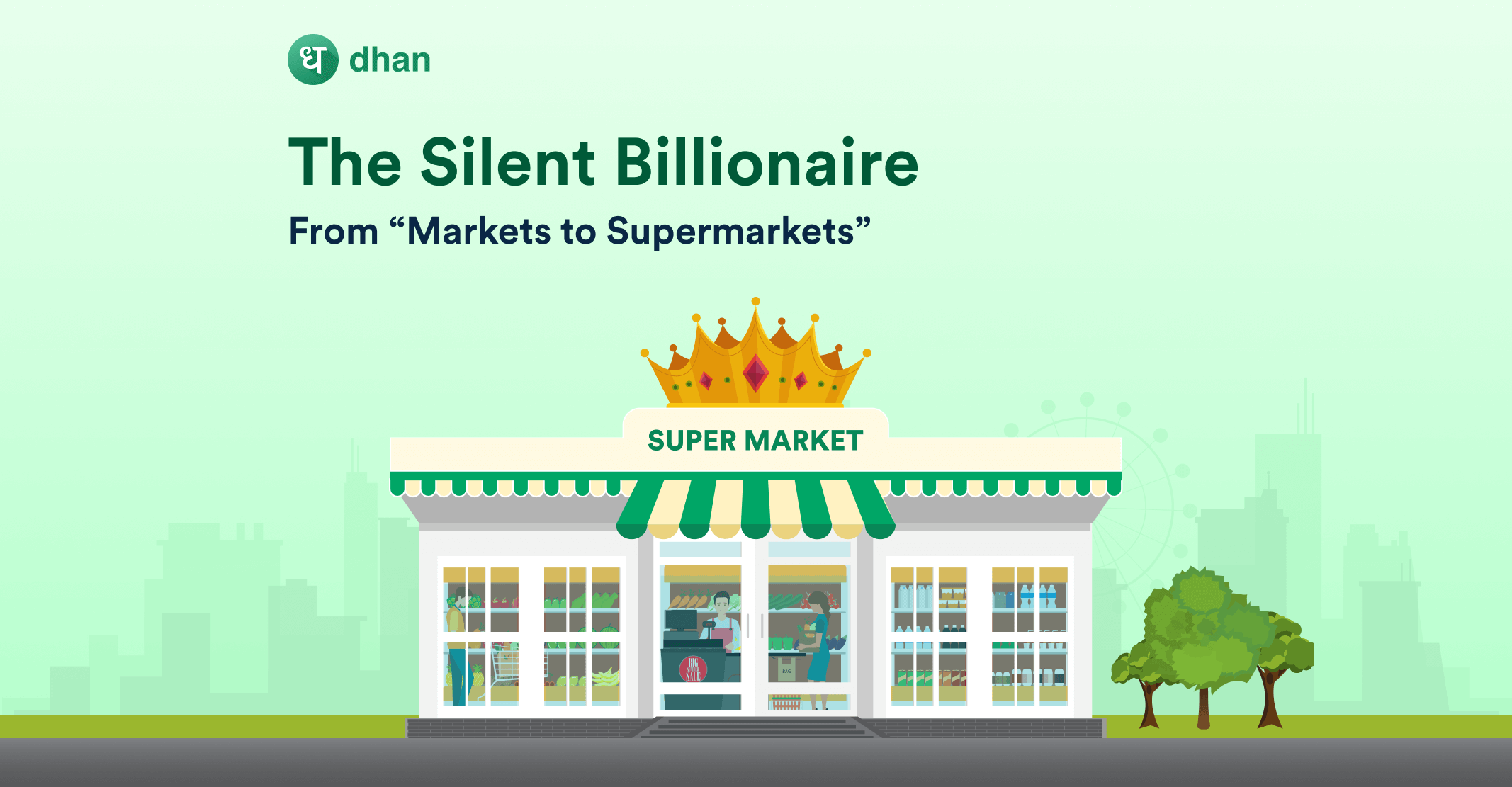 The Silent Billionaire - From “Markets to Supermarkets”