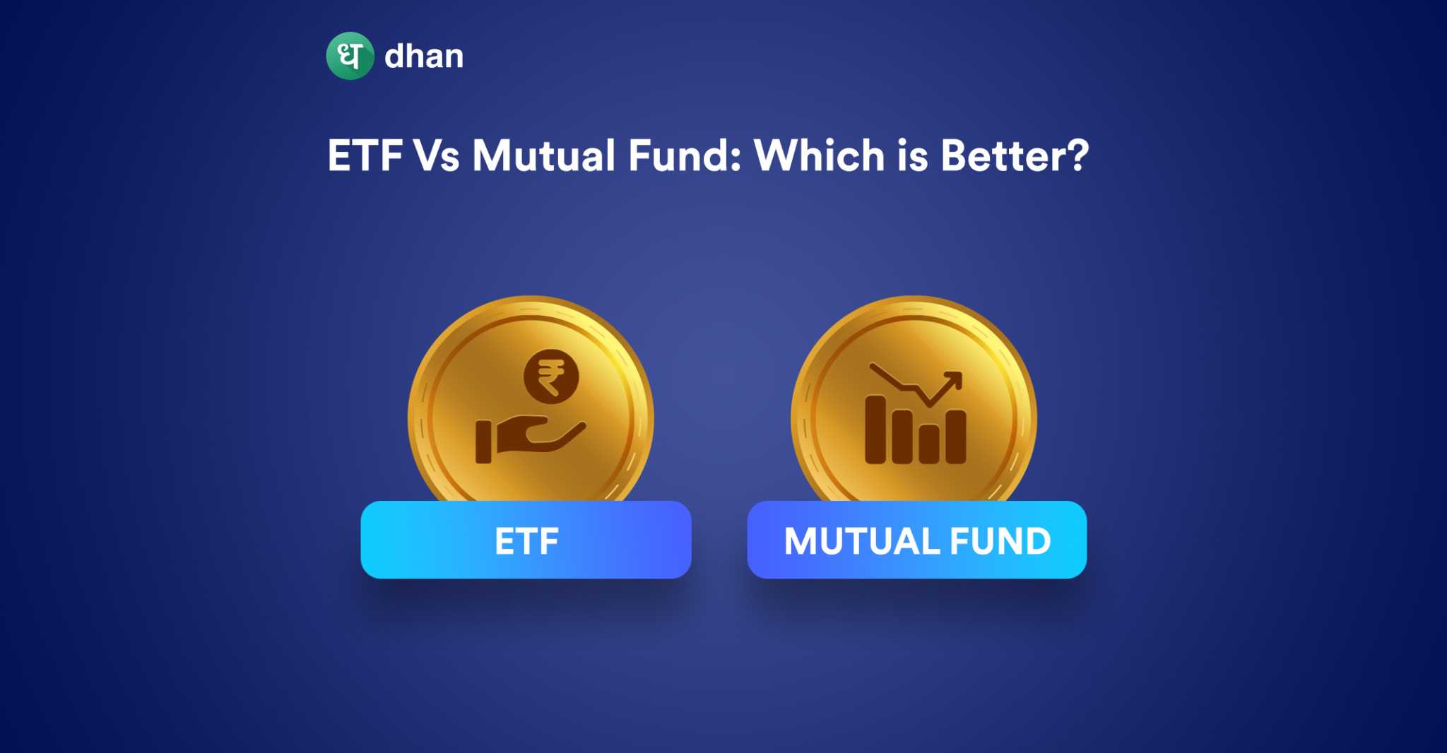 ETF Vs Mutual Fund Which Is Better Dhan Blog