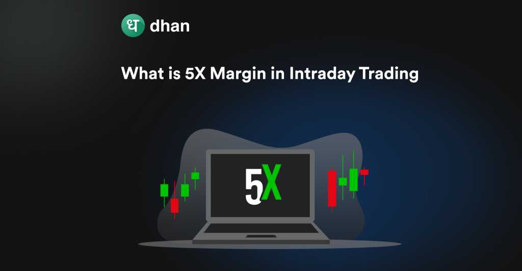 what-is-5x-margin-in-intraday-trading-dhan-blog