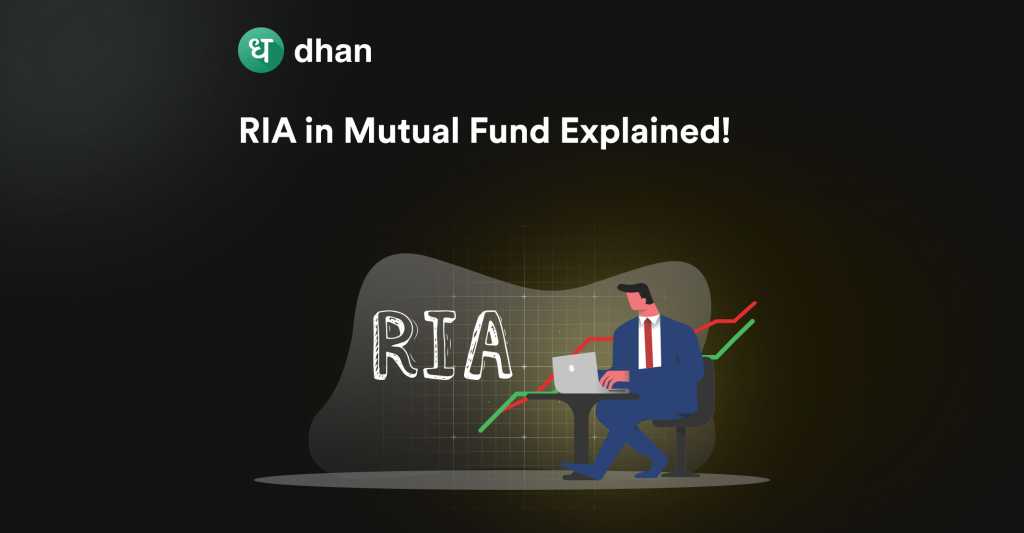 What is RIA in Mutual Fund | Dhan Blog